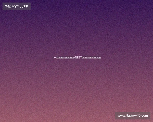 nest全国电子竞技大赛直播在哪看-NEST赛事直播全攻略：多渠道观赛指南